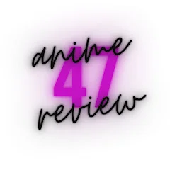anime.review47