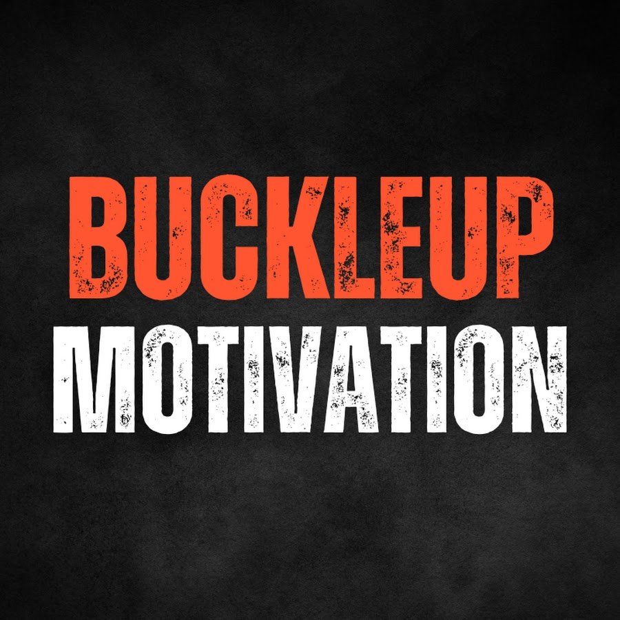 Buckleup Motivation