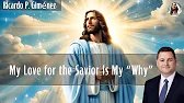 My Love for the Savior Is My “Why” | Ricardo P. Giménez