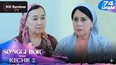 So_nggi bor yoxud Kechir 2 74-qism (milliy serial)_ Сўнгги бор ёхуд Кечир 2 74-қисм Review
