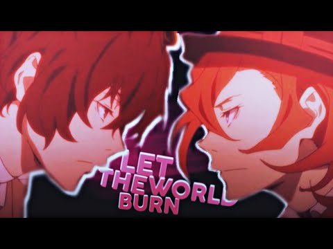 Let The World Burn「AMV」| Soukoku (Dazai × Chuuya)