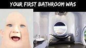 your first bathroom was :