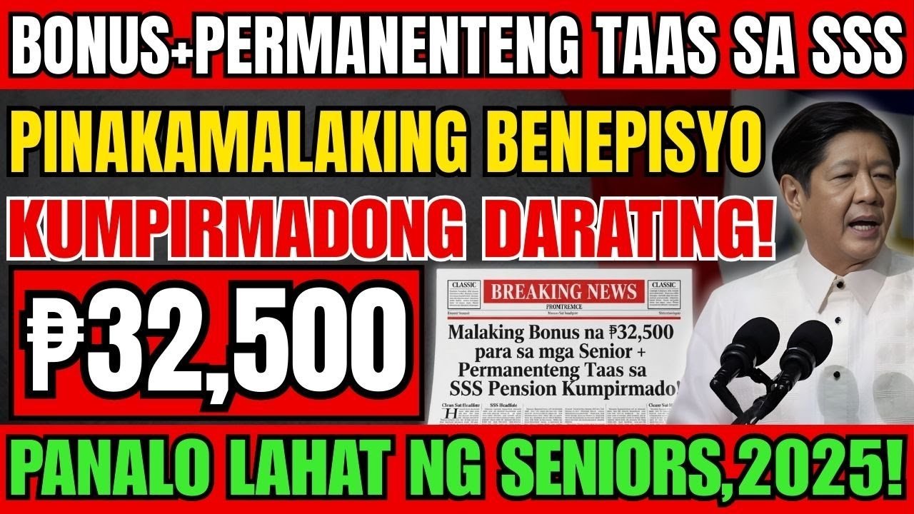 Malaking Bonus na ₱32,500 para sa mga Senior + Permanenteng Taas sa SSS Pension Kumpirmado!