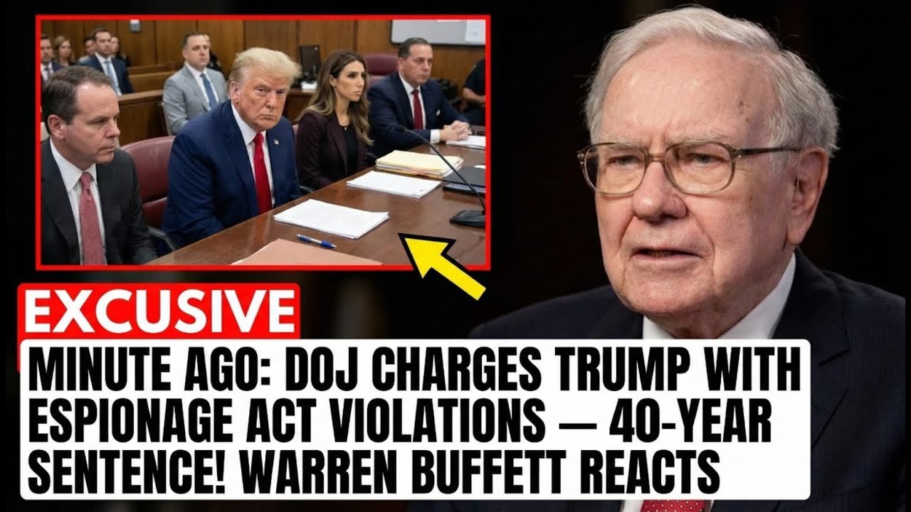 MINUTE AGO: DOJ Charges Trump with Espionage Act Violations — 40-Year Sentence|Warren Buffett Reacts