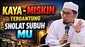 Sholat Subuh Menentukan Kaya Miskin dan Nasibmu - Ceramah Ramadhan Ustadz Adi Hidayat,Kajian UAH