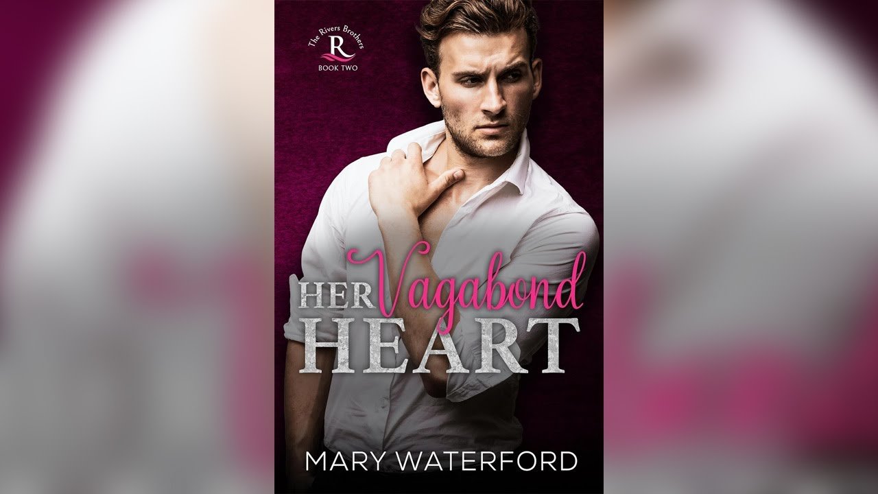 Her Vagabond Heart (The Rivers Brothers Book 2) by Mary Waterford - Billionaire Romance Audiobook