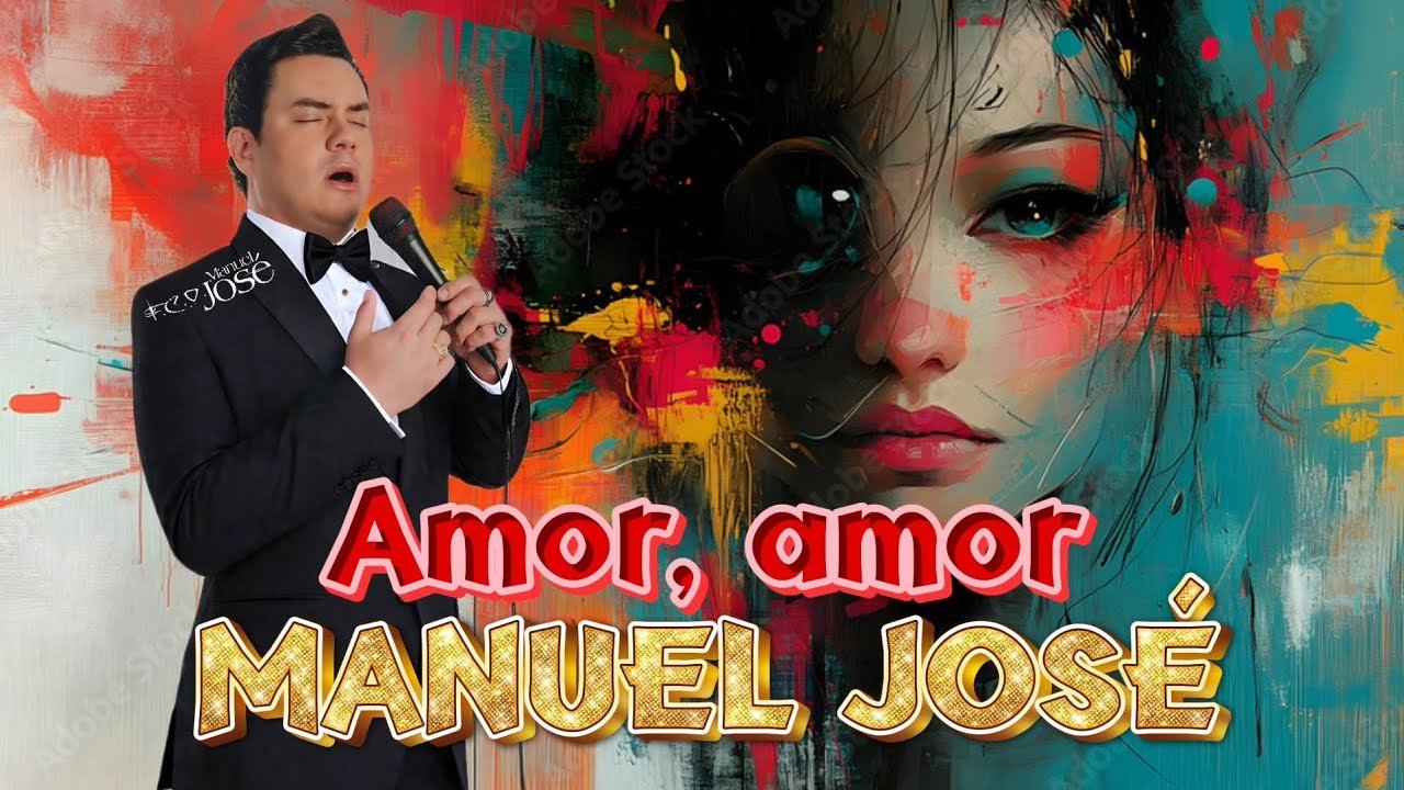 "AMOR, AMOR" - MANUEL JOSÉ. ES LA MÁS PEDIDA...