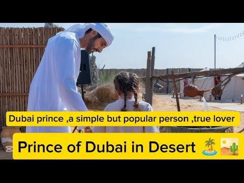 Prince of Dubai in desert | Simple but Popula...