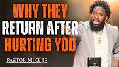 When They Come Back After Breaking You – Listen to This! | Pastor Mike Jr
