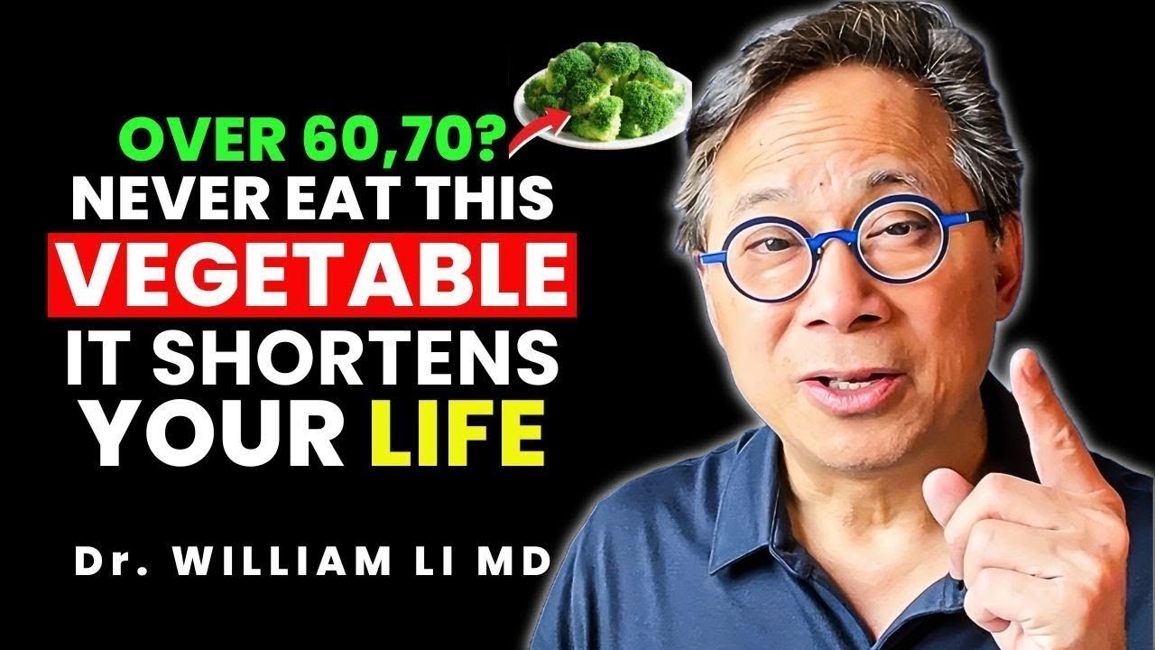 NEVER Eat These 3 Vegetables After 60 (And 3 You MUST Eat Daily!) | Dr. William Li