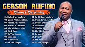 GERSON RUFINO || Reconstrucão , Vai Passar, Die De Sol,..Melhores Músicas Gospel Com Letra 2025