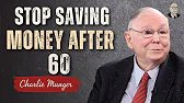 Stop Saving Money After 60 (Do This) : Charlie Munger