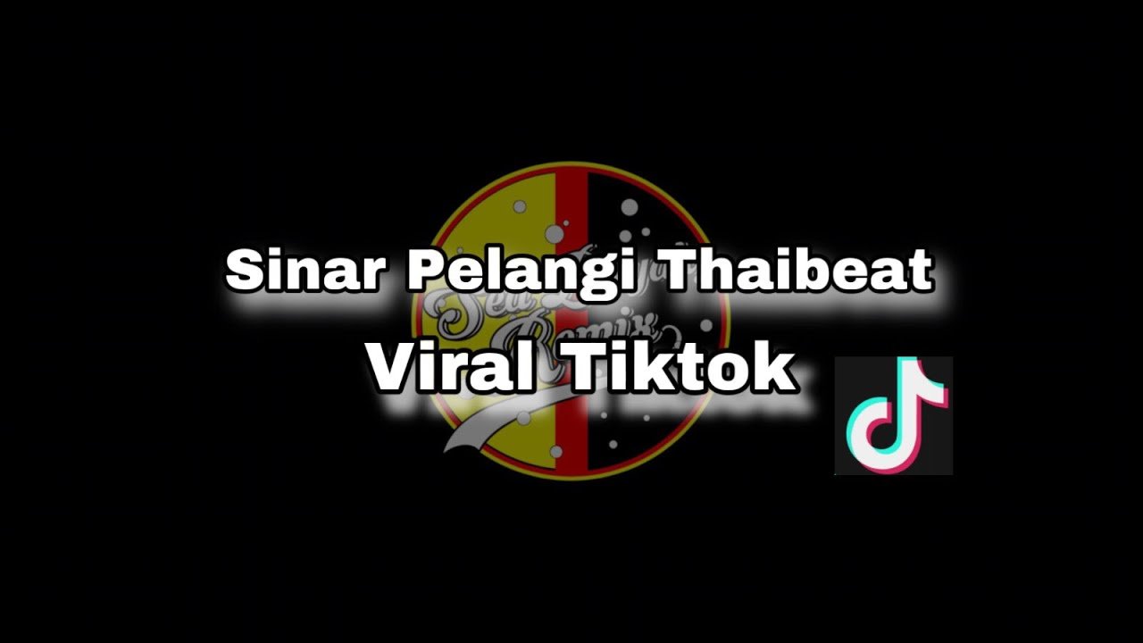 Sinar Pelangi - Projector Band (Thaibeat) VIRAL TIKTOK SOUND by SEA DAYAK REMIX !!