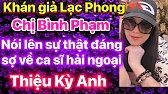 Khán giả LP. Chị Joanne Bình Phạm nói lên sự thật đáng sợ về ca sĩ hải ngoại Thiệu Kỳ Anh