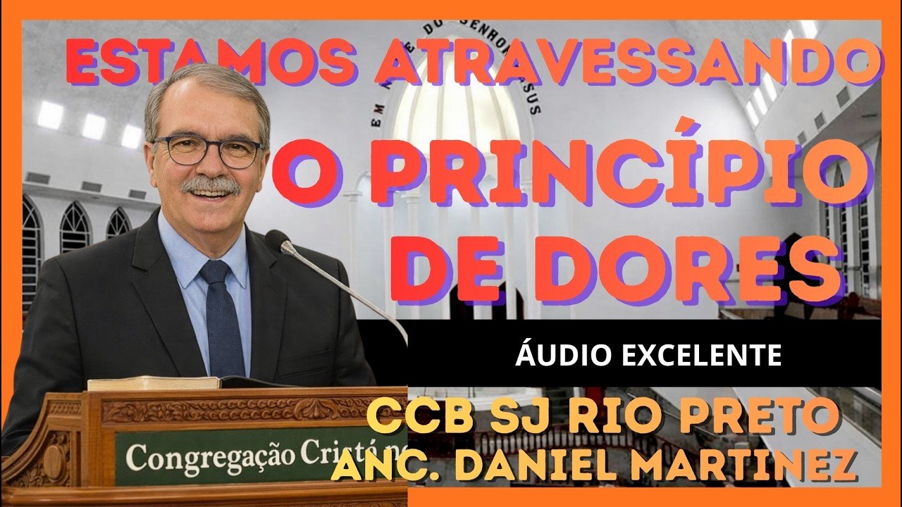 🎙️CCB SÃO JOSÉ DO RIO PRETO " PRINCÍPIO DE DORES " DANIEL MARTINEZ #ccb #palavraccb #ccbhinos