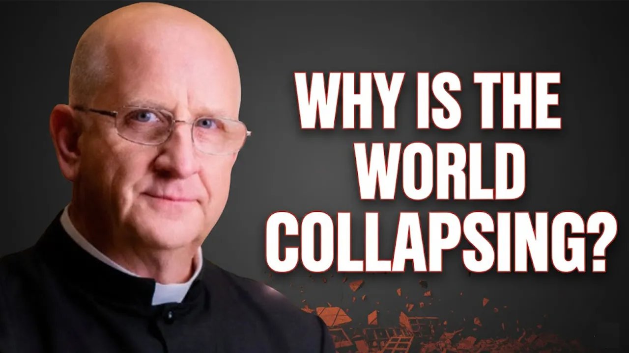 The Spiritual Reason the World Is Collapsing | Fr. Chad Ripperger