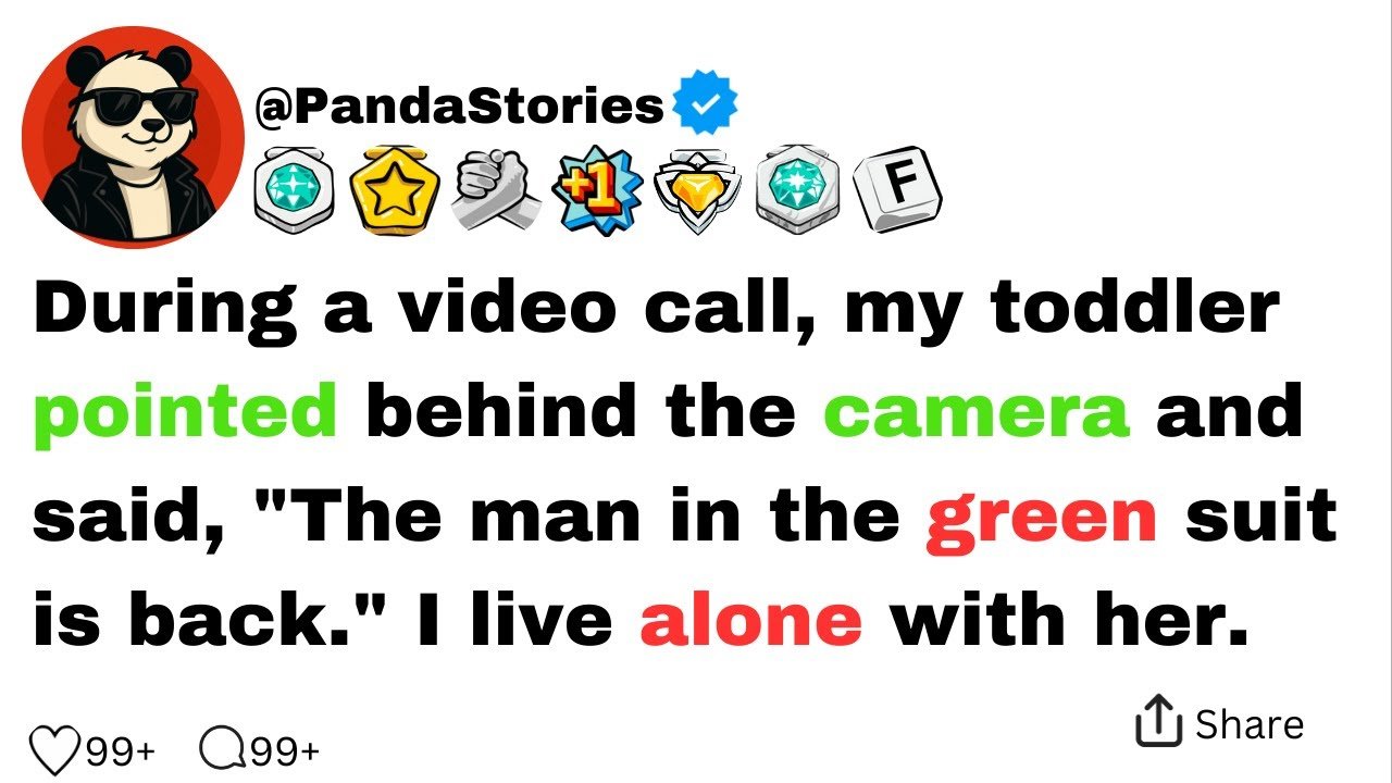 During a video call, my toddler pointed behind the camera and said, "The man in the green suit...