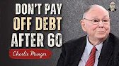 Don’t Pay Off Debt After 60 — Do This Instead : Charlie Munger