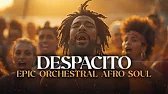 Luis Fonsi - DESPACITO | Orchestral Afro Soul Cover @afrocores​