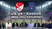 Türkiye - Kosova Maç Önü Yorumları | Kosova'yı Eleyip Dünya Kupasına Gidebilecek Miyiz?