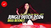 Dj APT BASS BETON !!! Jungle Dutch 2024 Terbaru ( AUTO TERBANG )
