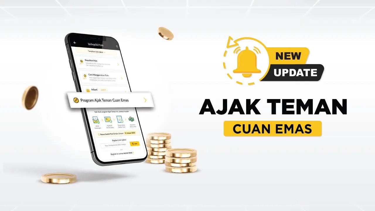 Ajak Teman Cuan Emas Bareng IndoGold | Dapatk...