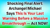 🛑SHOCKING ALERT: ARCHANGEL MICHAEL SAYS THIS IS YOUR LAST WARNING BEFORE A MASSIVE BREAKTHROUGH🔥