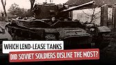 Which Lend Lease Tanks Did Soviet Soldiers Dislike the Most