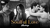 Soulful Love Mashup | Arijit Singh | Avi Guldekar