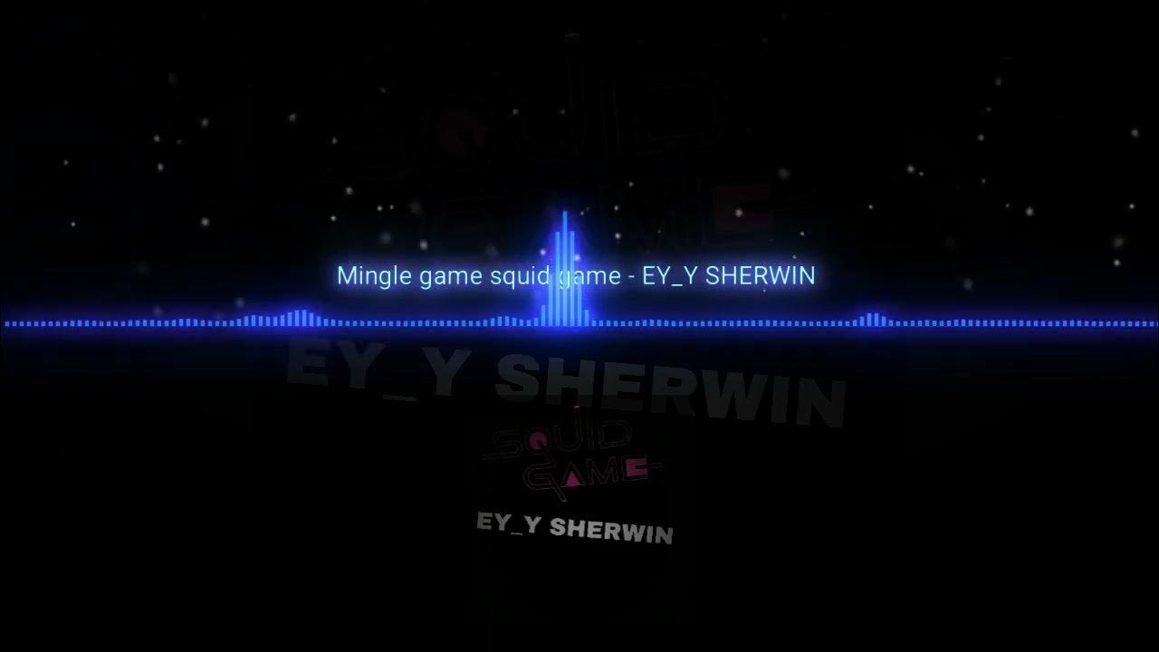 Mingle game squid game - EY_Y SHERWIN