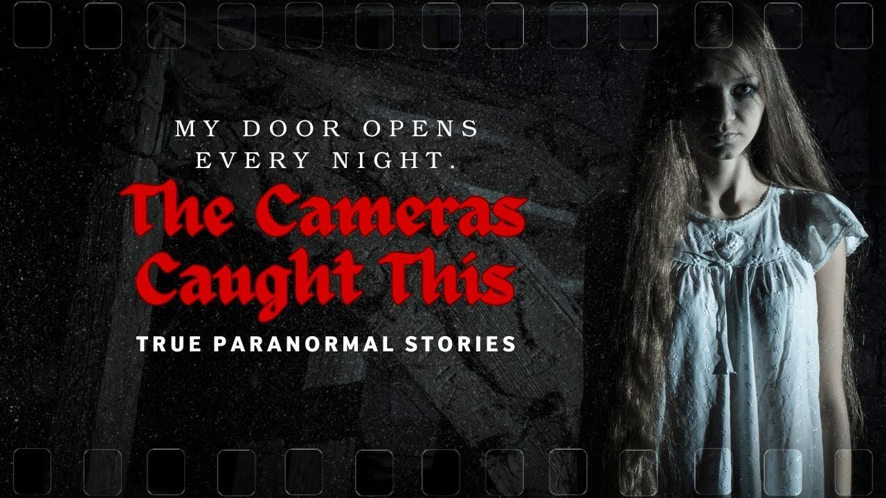 My Door Opens Every Night. The Cameras Caught This. | True Paranormal Stories
