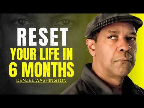 Reset Your Life in 6 Months - DENZEL WASHINGT...