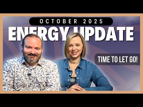 October Energy Update 2025 | Time to Let Go
