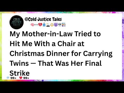 My Mother-in-Law Tried to Hit Me With a Chair...