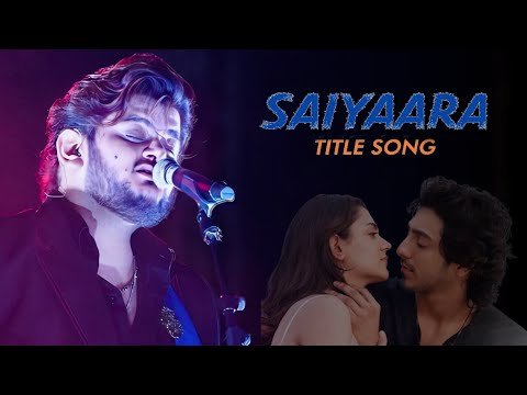 Saiyaara Title Song | Ahaan Panday, Aneet Padda | Vishal Mishra, Tanishk Bagchi, Arslan N| Irshad K