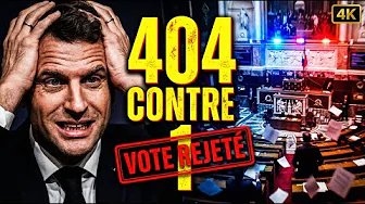 MACRON EN PANIQUE : Le budget rejeté à 404 voix contre 1 ! C'est HISTORIQUE !