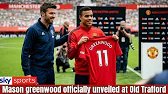 MANCHESTER UNITED OFFICIALLY UNVEIL MASON GREENWOOD IN SHOCK RETURN AS OLD TRAFFORD ERUPTS