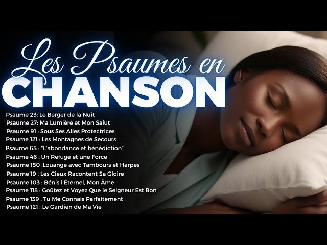 🎵 Louange et Adoration Intense :Expérimentez la présence de Dieu avec Psaumes en Chanson pour dormir