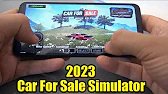 Car For Sale Simulator 2023 Mobile 📞 Play Car For Sale Simulator Android APK & IOS [Short Gameplay]