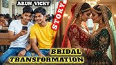 MUJHE LADKI BANNA HAI | BOY TO BRIDE TRANSFORMATION | CAUGHT BY PARENTS 😳 | ARUN VICKY KI KAHANI
