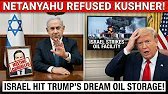 Netanyahu Refused To Meet Trump's Own Son In Law—ISRAEL Hit Oil Storages Which were DREAM of TRUMP!