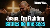 Jesus, I’m Fighting Battles No One Sees | Powerful Emotional Gospel Worship | Teddy Swims