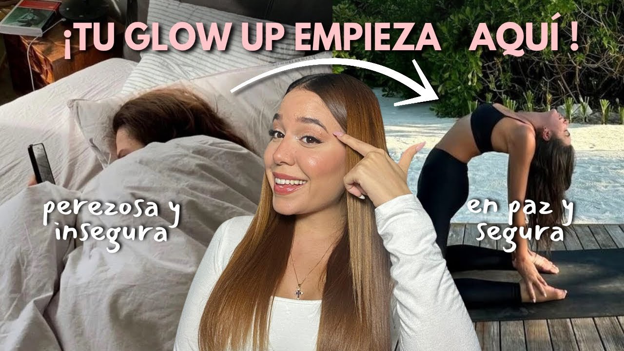 Cómo Tener Tu Glow Up Mental✨11 Hábitos Para ...