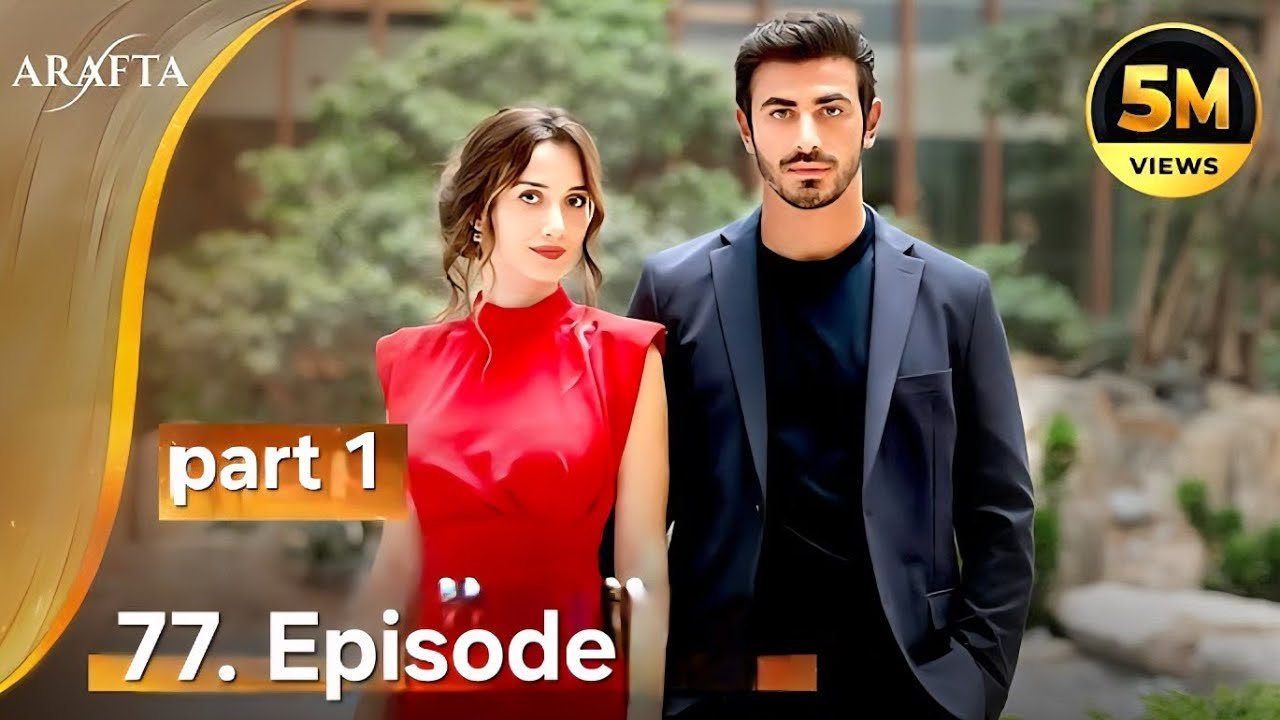 Arafta Episode 77 Part 1 turkish series english subtitles