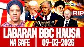 BBC Hausa Labaran Duniya Na Safe Yau 09-03-2026 #bbchausa
