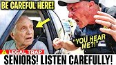 Seniors: When Cop Say 'Step Out of the Car' -Do This First!
