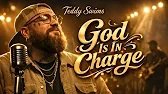 God Is In Charge – Teddy Swims | Emotional Gospel Worship Song