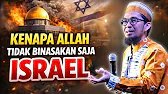 KENAPA ALLAH TIDAK BINASAKAN SAJA ISRAEL - CERMAHA AKHIR ZAMAN USTADZ ADI HIDAYAT BULAN RAMADHAN