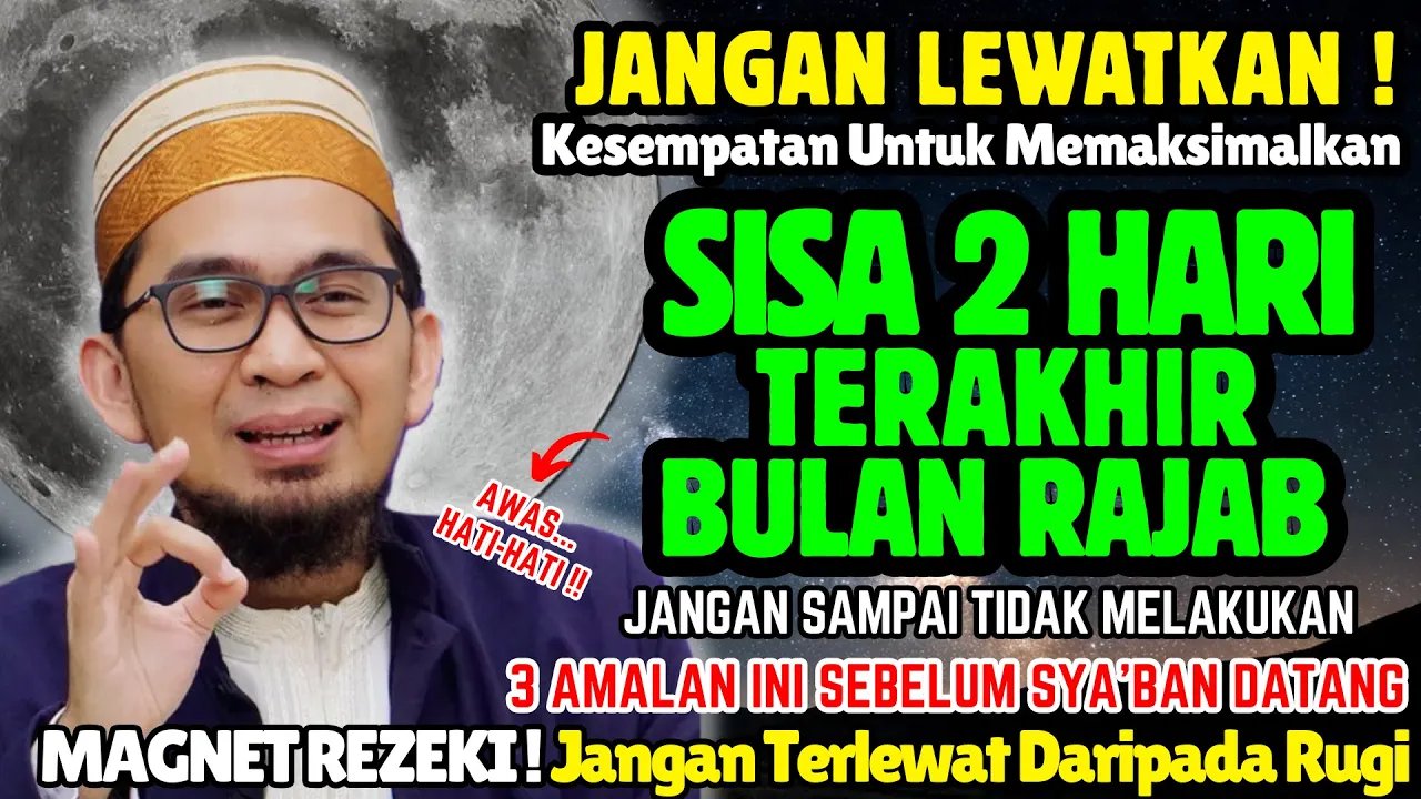 🔥AWAS RAJAB MAU HABIS‼️Jangan Tinggalkan 3 Amalan ini Hari Terakhir Bulan Rajab Daripada Rugi 🌘
