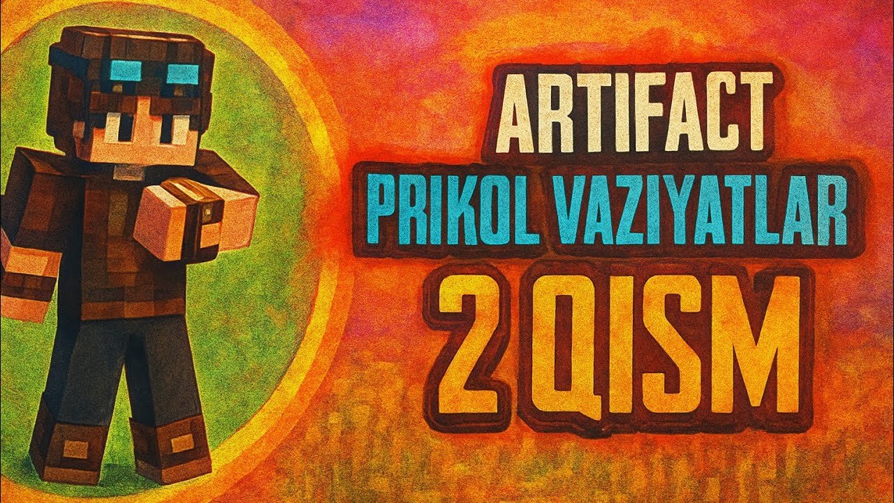 ARTIFACT KULGULI VAZIYATLAR 2-QISM